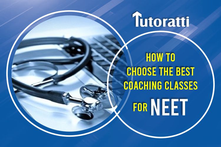 How To Choose the Best Coaching Classes for NEET
