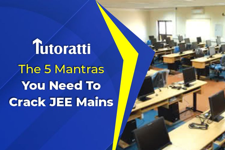 The 5 Mantras You Need To Crack JEE Mains