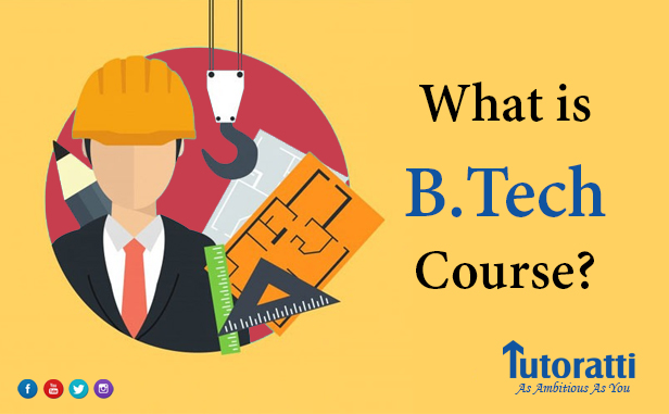 What is B.Tech Course?