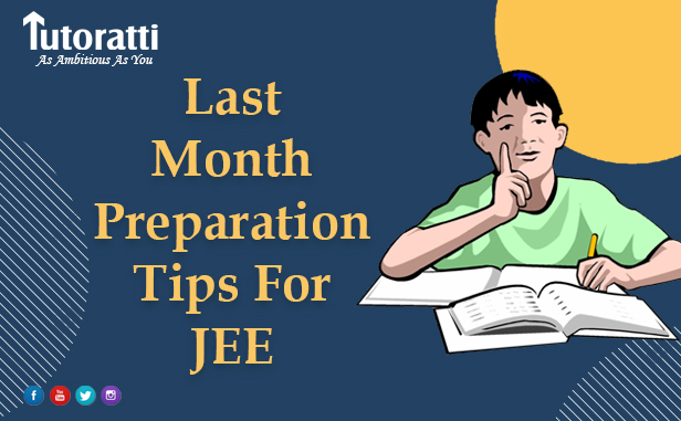 Last Month Preparation Tips For JEE: How To Make The Most Out of Your Final Days Before The Exam