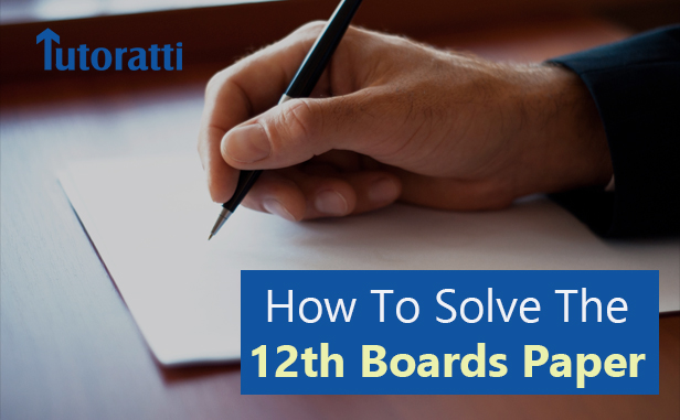 Top Tips On How To  Solve Your 12th Boards Paper