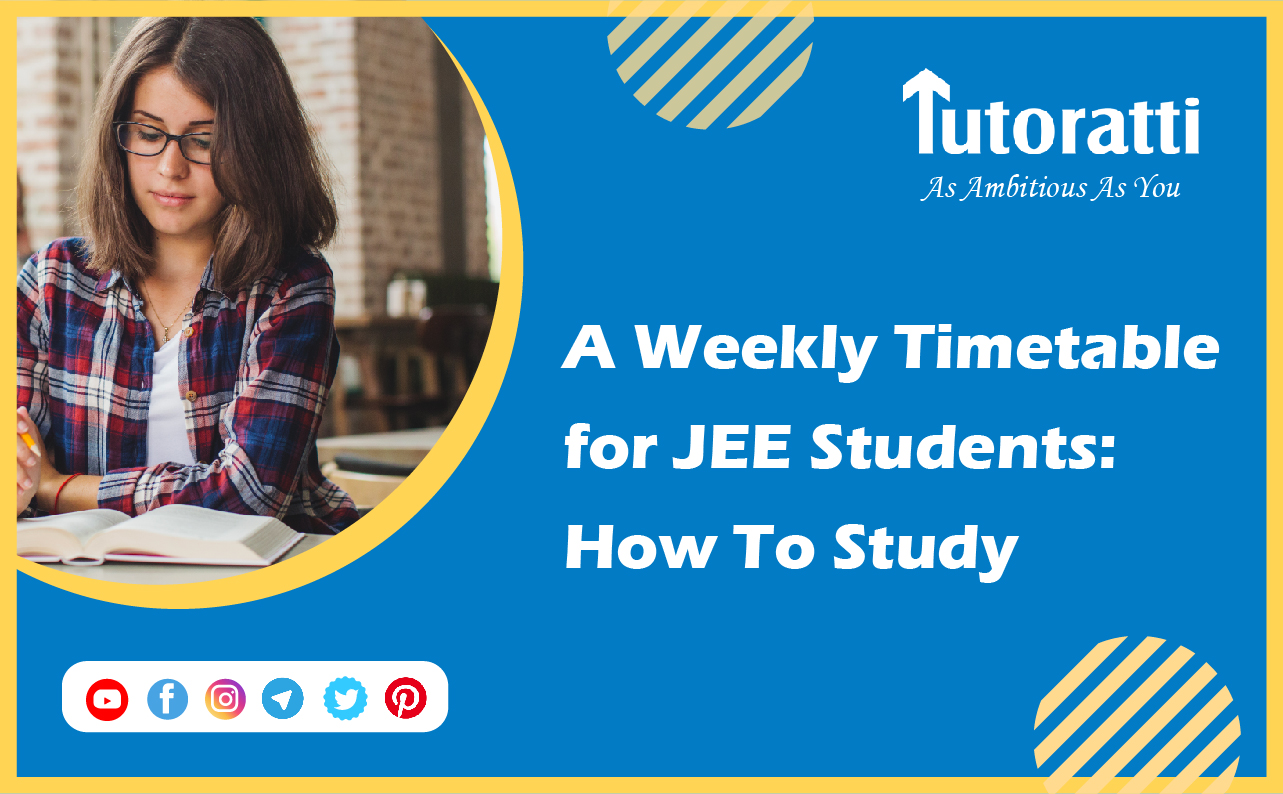 A Weekly Timetable for JEE Students: How To Study