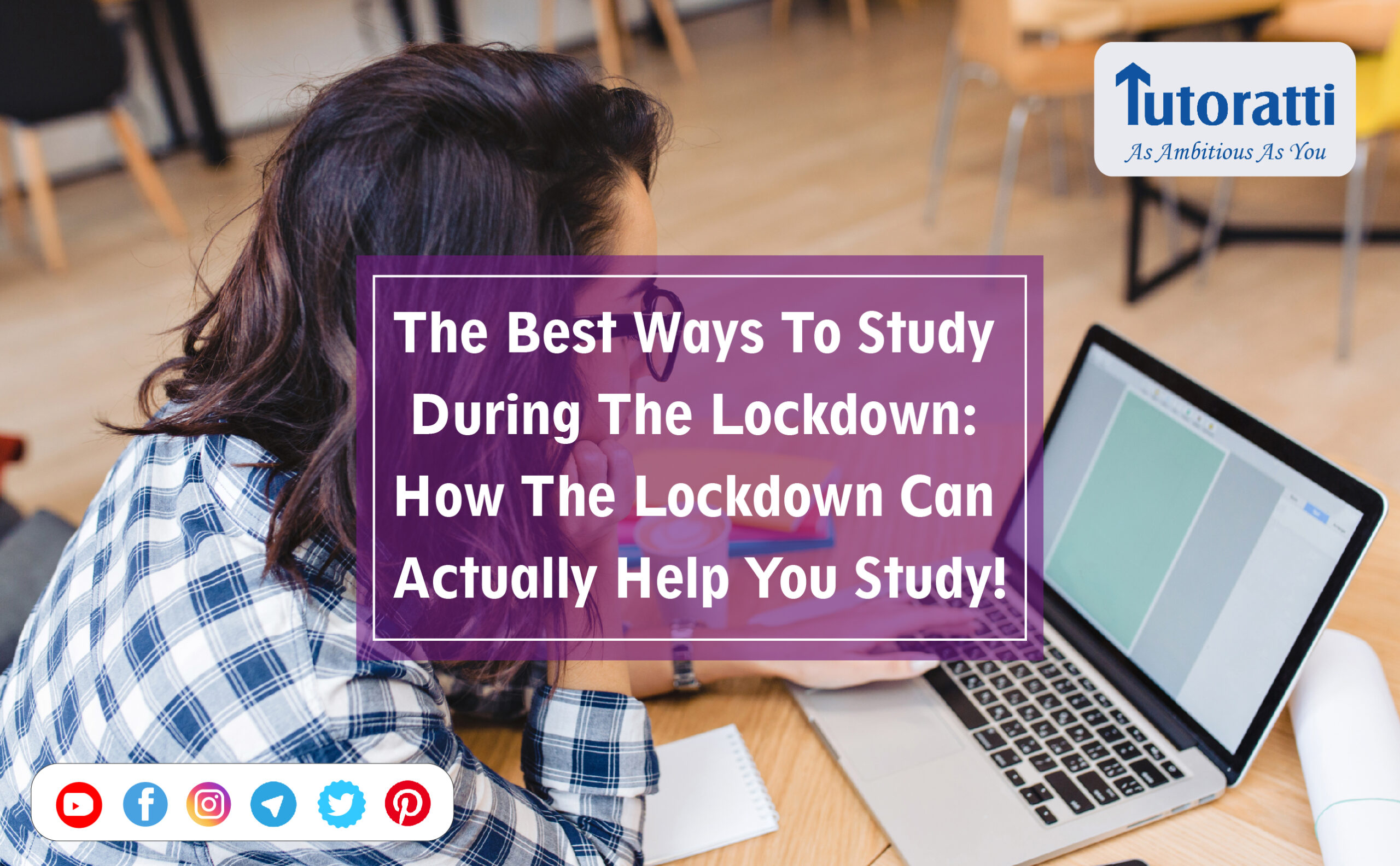 The Best Ways To Study During The Lockdown: How The Lockdown Can Actually Help You Study!