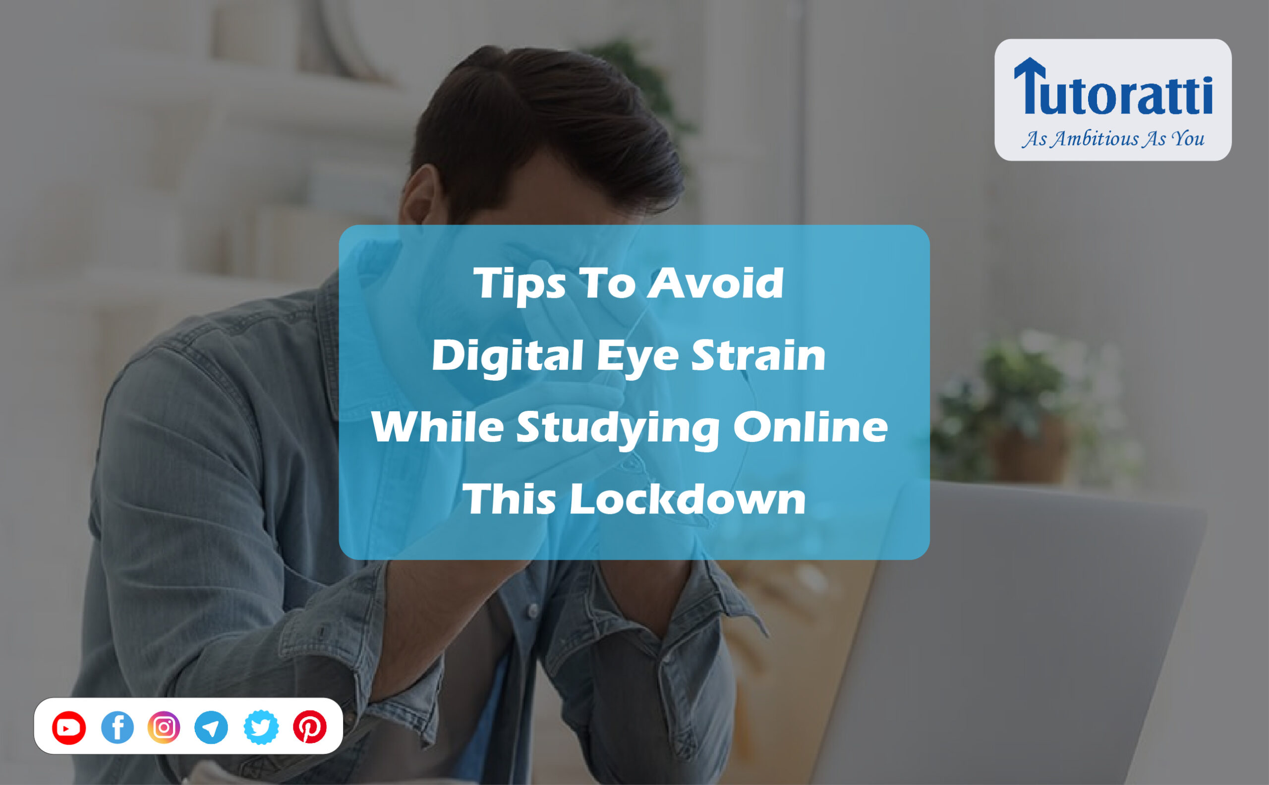 Tips To Avoid Digital Eye Strain While Studying Online This Lockdown