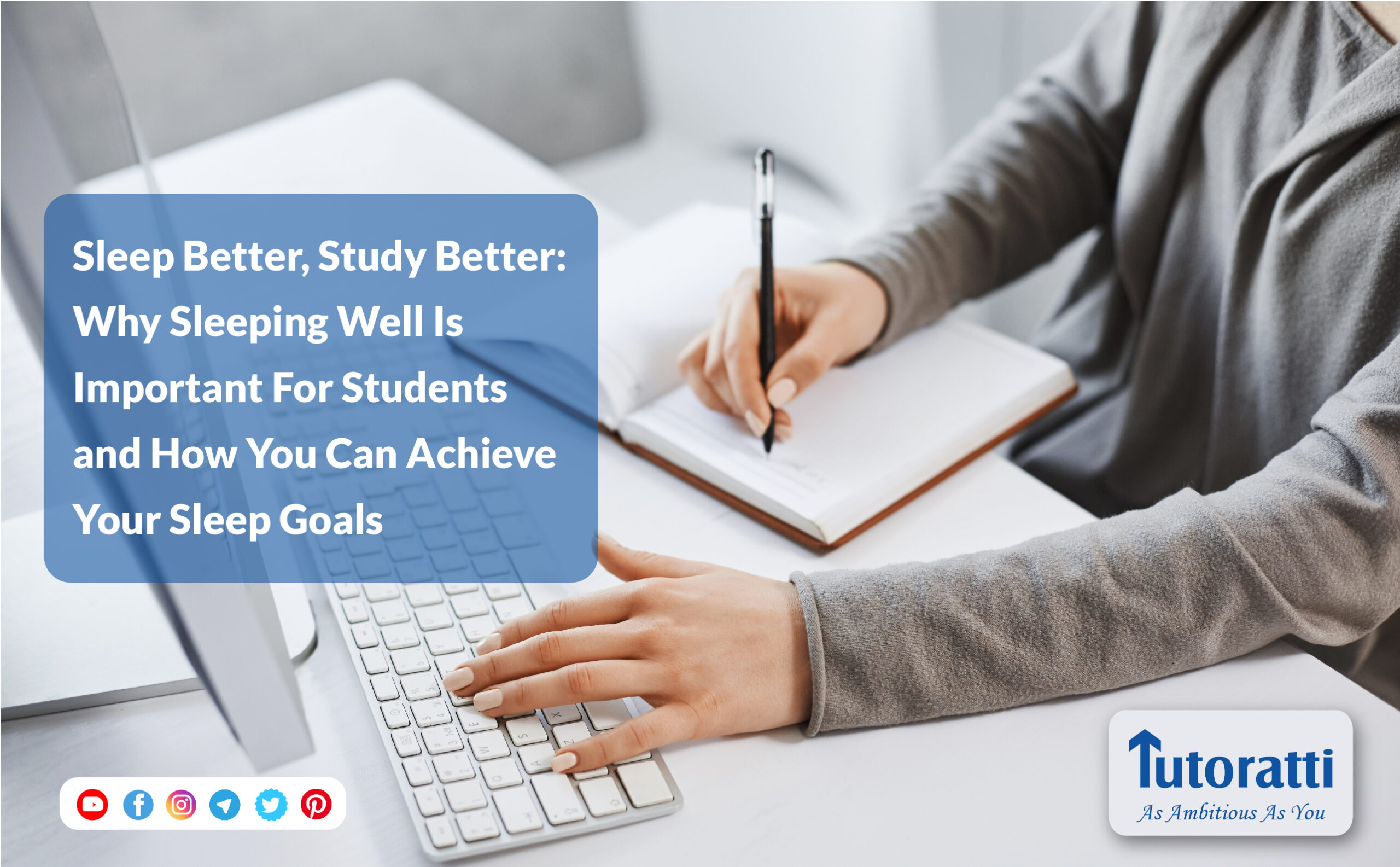 Sleep Better, Study Better: Why Sleeping Well Is Important For Students and How You Can Achieve Your Sleep Goals