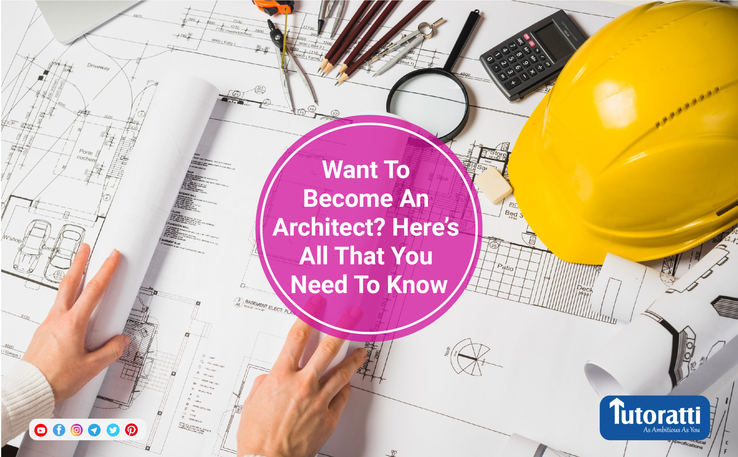 Want To Become An Architect?  Here’s All That You Need To Know